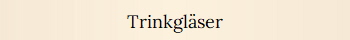 Trinkgl�ser